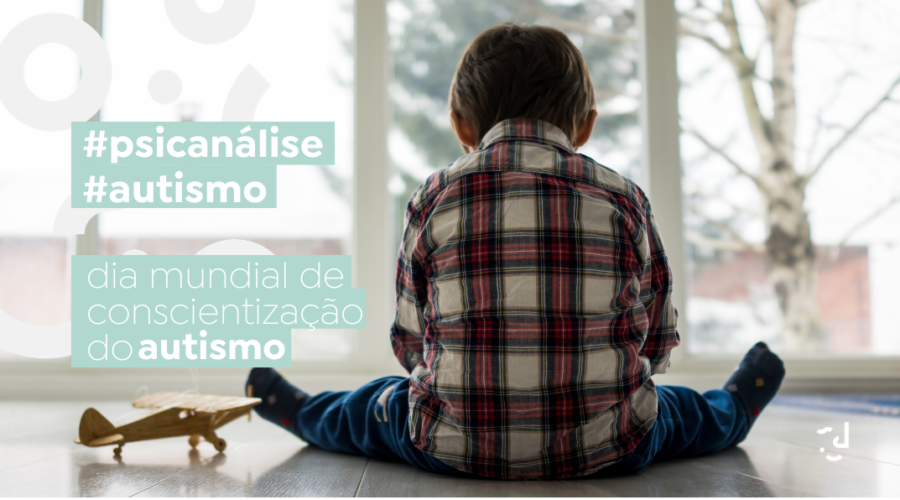 Psicanálise e Autismo