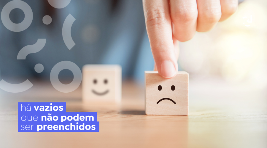 Há vazios que não podem ser preenchidos