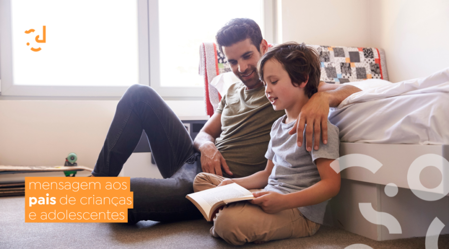 MENSAGEM AOS PAIS DE CRIANÇAS E ADOLESCENTES