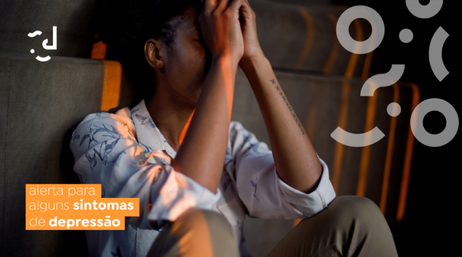 ALERTA SOBRE SINTOMAS DA DEPRESSÃO