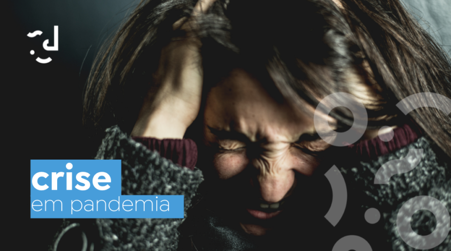 CRISE EM PANDEMIA, O QUE FAZER?