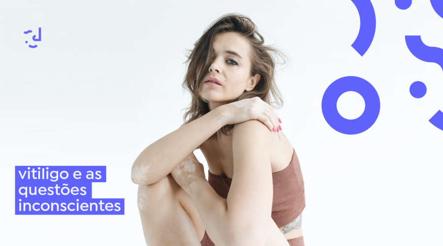 Vitiligo e as questões inconscientes