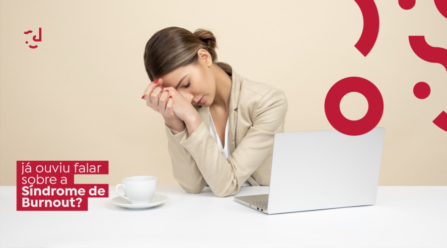O que é Síndrome de Burnout?
