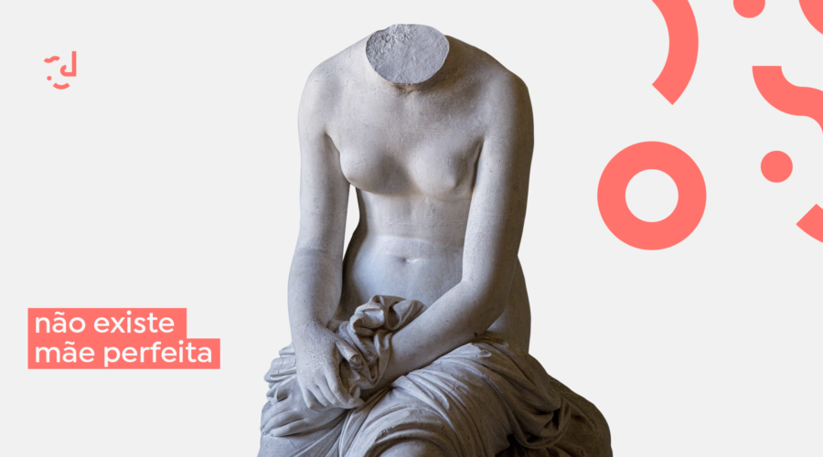 Não existe mãe perfeita