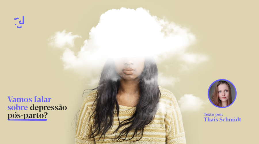 Vamos falar sobre depressão pós parto?