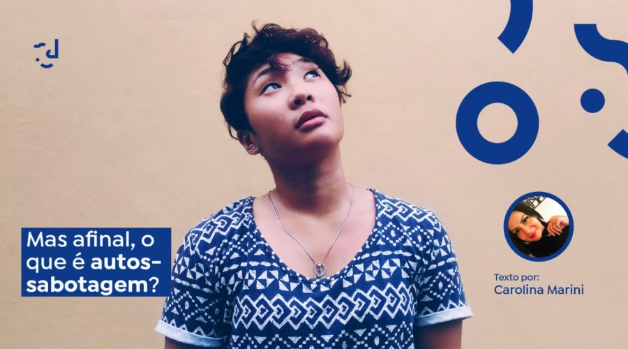 Mas afinal, o que é autossabotagem?