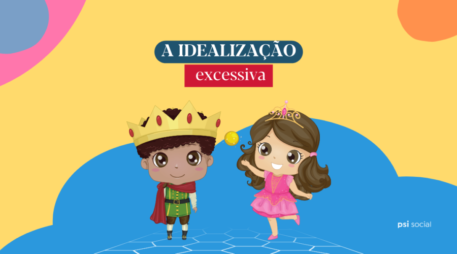 Idealização Excessiva