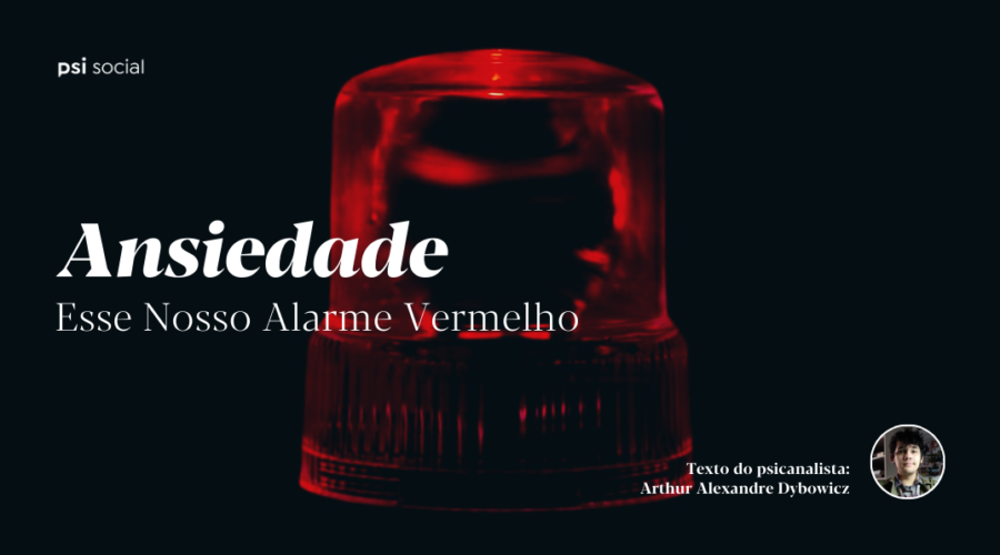 Ansiedade – Esse Nosso Alarme Vermelho
