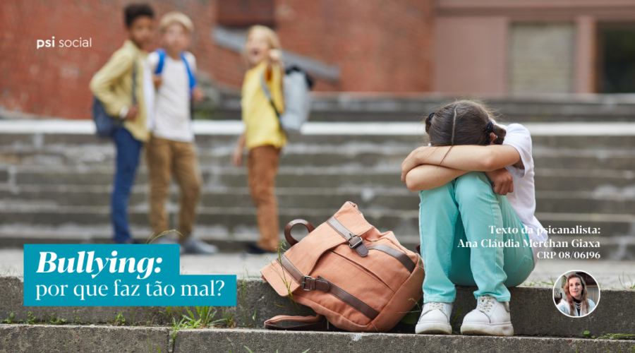 Bullying: por que faz tão mal?